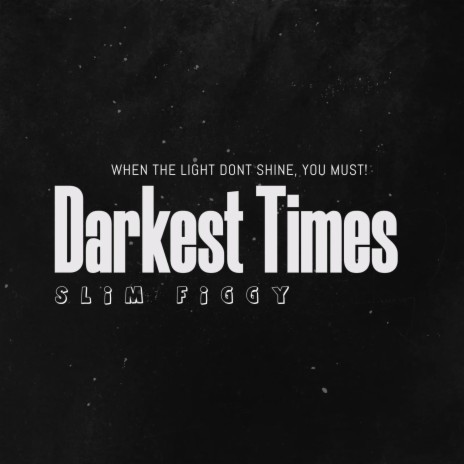 Darkest Times | Boomplay Music
