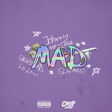 Mad ft. Chopsquad Lil Law & Slapaholics | Boomplay Music