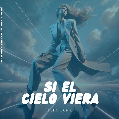 Si el cielo viera | Boomplay Music