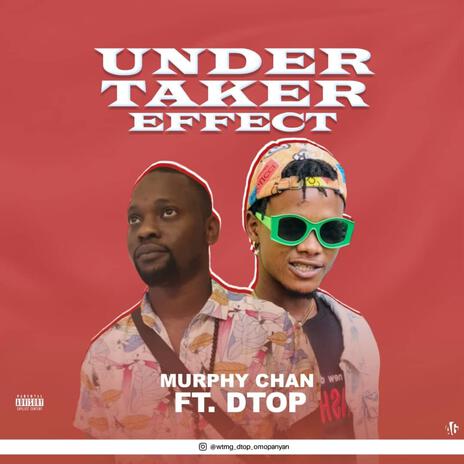 Undertaker Effect ft. DTop | Boomplay Music