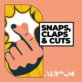 Snaps, Claps And Cuts