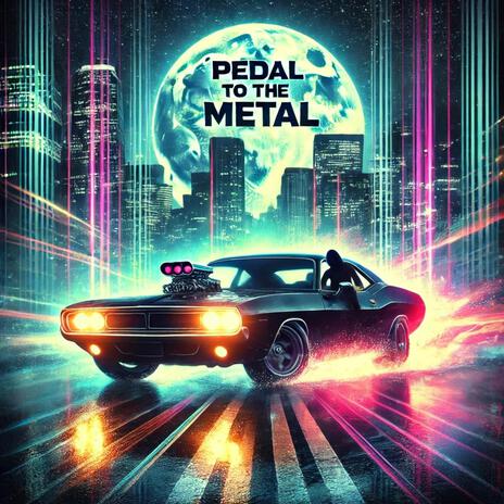 PEDAL TO THE METAL | Boomplay Music