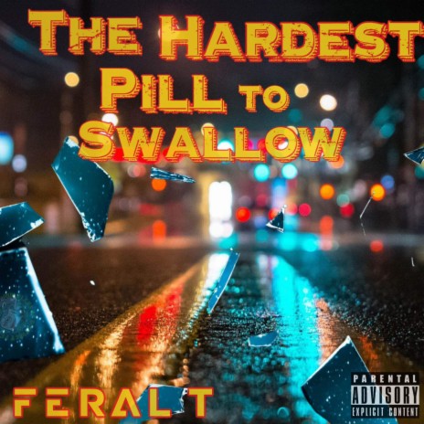 The Hardest Pill to Swallow | Boomplay Music