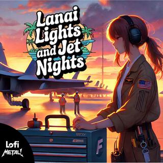 Lanai Lights and Jet Nights