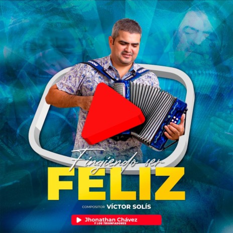 Fingiendo Ser Feliz | Boomplay Music