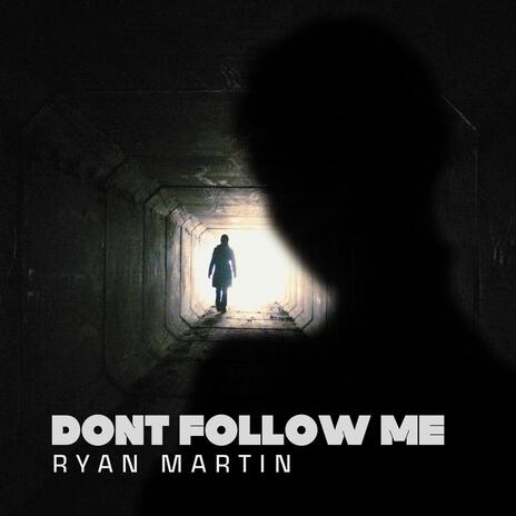 Don't Follow Me | Boomplay Music