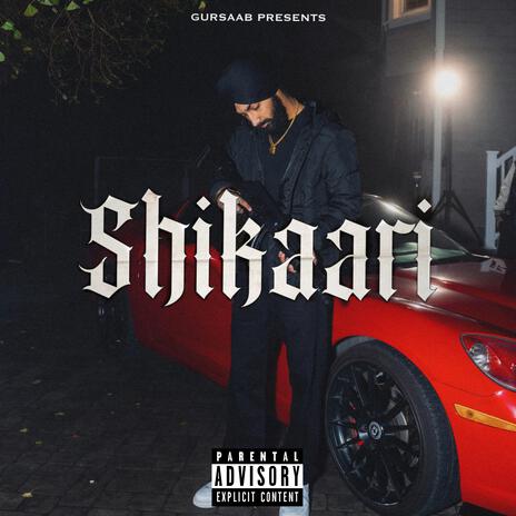 Shikaari ft. ProdAK | Boomplay Music