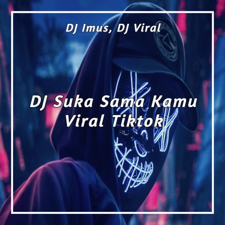 DJ Suka Sama Kamu Viral Tiktok ft. DJ Viral & DJ IMUT