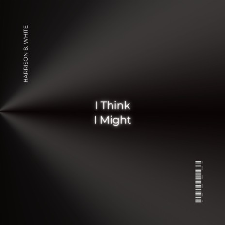 I Think I Might | Boomplay Music