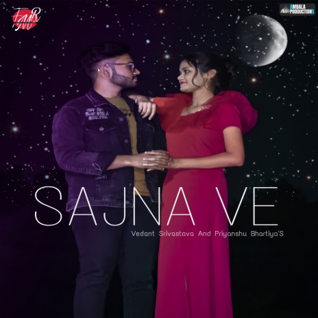 Sajna Ve ft. Priyanshu Bhartiya | Boomplay Music