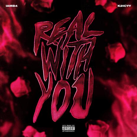 Real With You ft. K2Icyy | Boomplay Music