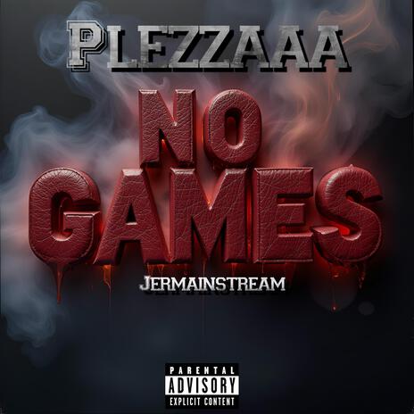 No Games ft. Jermainstream | Boomplay Music