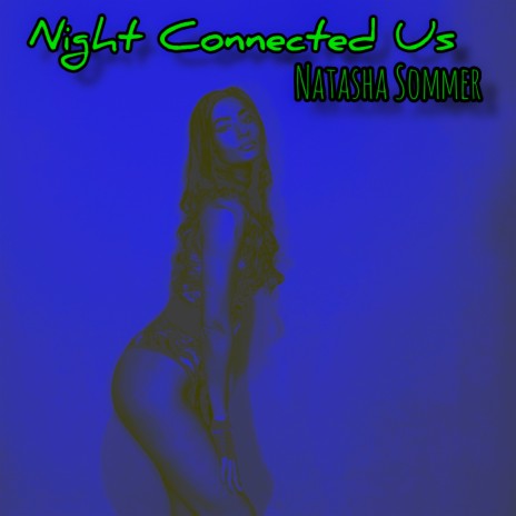 Night Connected Us