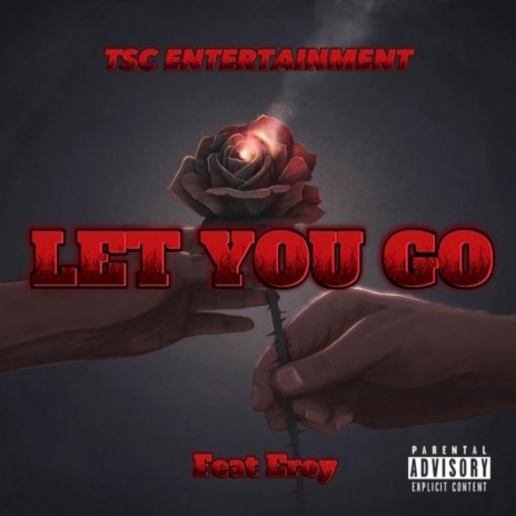 LET YOU GO ft. EROY | Boomplay Music