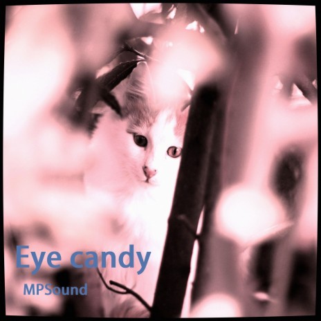 Eye candy | Boomplay Music