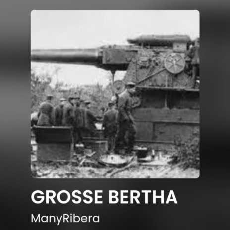 Grosse bertha | Boomplay Music