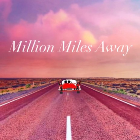 Million Miles Away | Boomplay Music