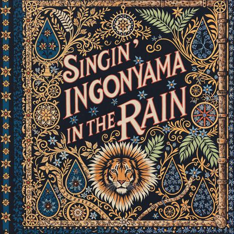 Singin' Ingonyama in the Rain | Boomplay Music