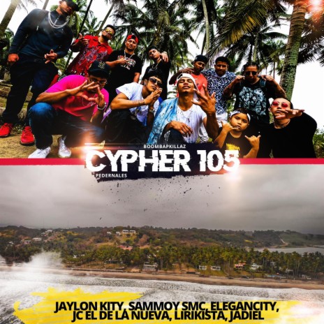 Cypher 105 ft. Jaylon Kity, Sammoy Smc, Elegancity, JC El De La Nueva & Lirikista | Boomplay Music