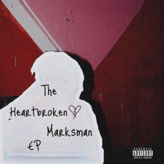 The Heartbroken Marksman Ep