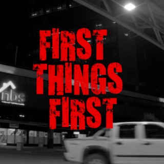 First Things First