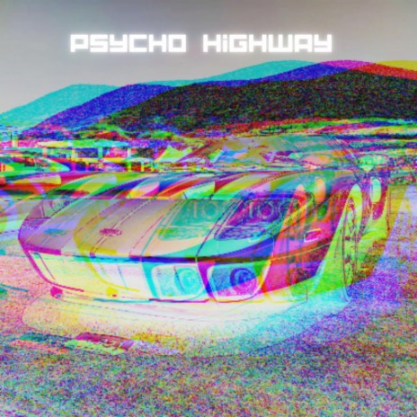 Psycho Highway | Boomplay Music