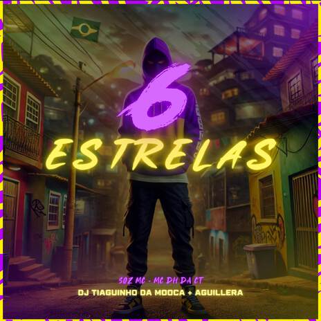 6 Estrelas ft. DJ Tiaguinho da Mooca & AGUILLERA | Boomplay Music