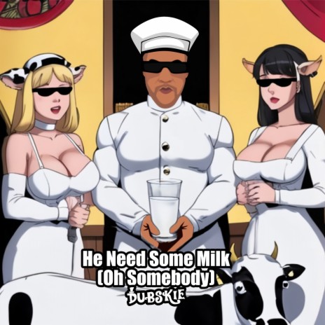 He Needs Some Milk (Oh Somebody) | Boomplay Music