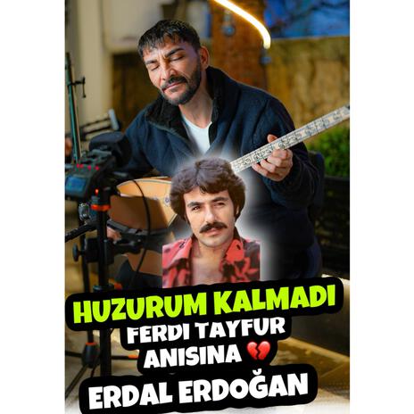 HUZURUM KALMADI - ERDAL ERDOĞAN 2025 | Boomplay Music