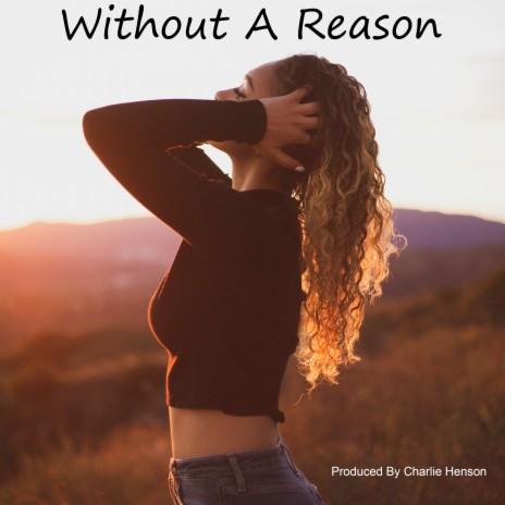 Without A Reason | Boomplay Music