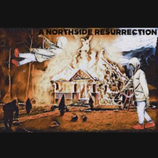 A NorthSide Resurrection