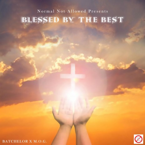 Blessed By The Best ft. M. O. G. | Boomplay Music