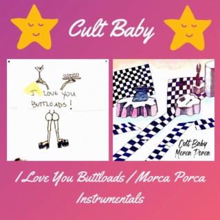 I Love You Buttloads / Morca Porca Instrumentals