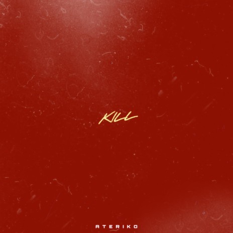 KILL | Boomplay Music