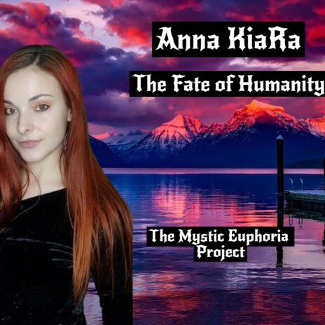 Fate of Humanity ft. Anna KiaRa | Boomplay Music