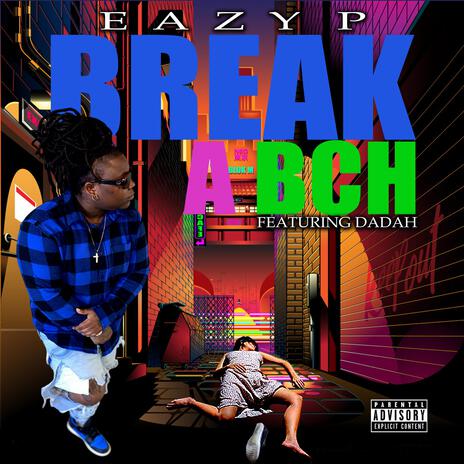 Break A Bch ft. Dadah | Boomplay Music