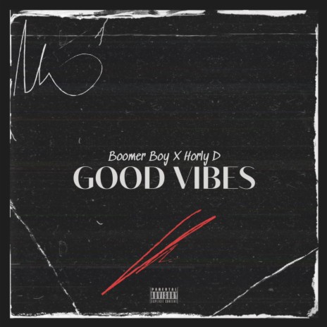 GOOD VIBES ft. Horly D | Boomplay Music