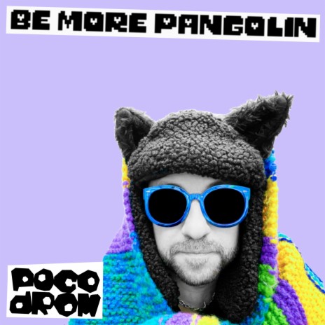 Be More Pangolin | Boomplay Music