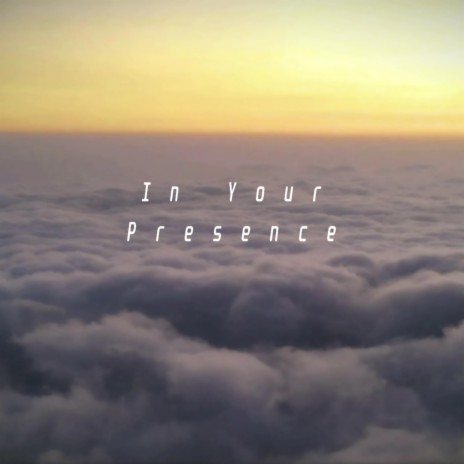 In Your Presence (Ambient Version)