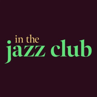 In the Jazz Club