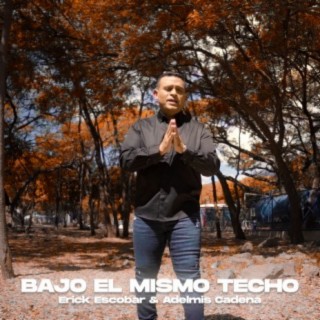 Bajo El Mismo Techo