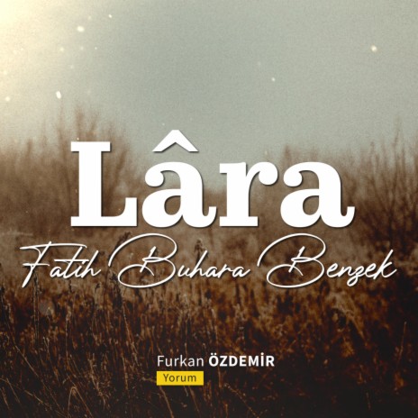 Fatih Buhara Benzek - Lâra | Boomplay Music