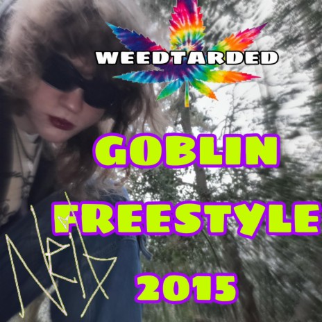 Weedtarded Goblin Freestyle 2015 | Boomplay Music