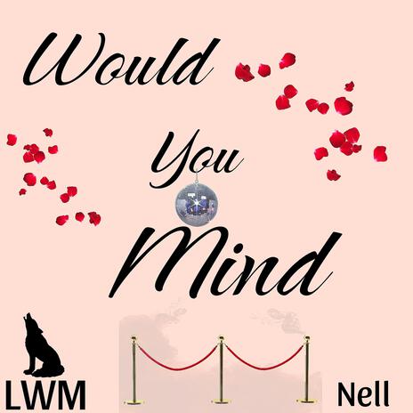 Would You Mind | Boomplay Music