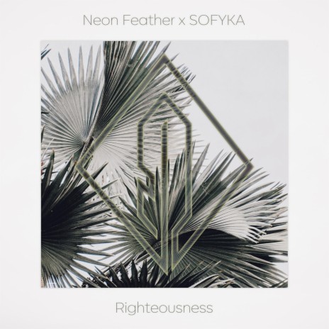 Righteousness ft. NEON Worship & SOFYKA | Boomplay Music