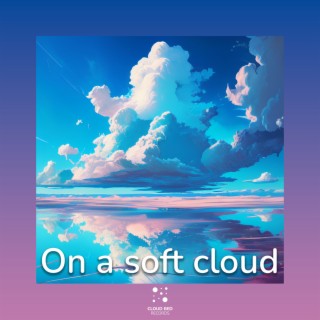 On a soft cloud