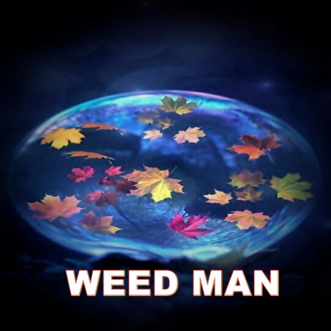 WEED MAN | Boomplay Music
