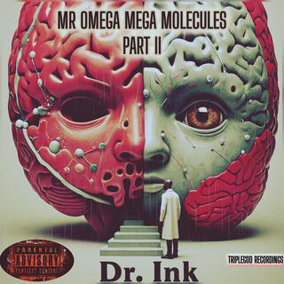 Mr. Omega Mega Molecules, Pt. 2