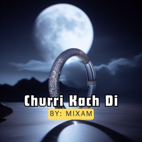 Churri kach di by mixam | Boomplay Music