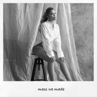 Mess We Made lyrics | Boomplay Music